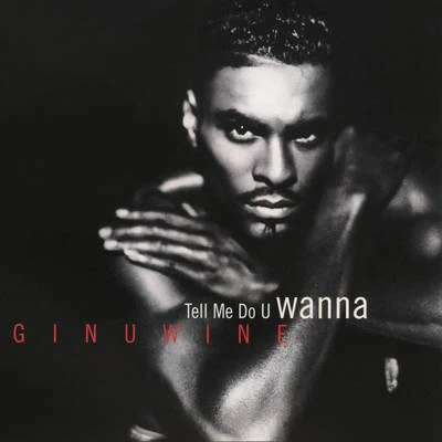 Ginuwine Tell Me Do U Wanna