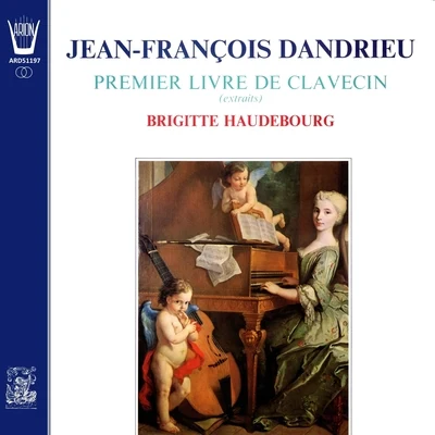 Jean-François Dandrieu - 1er Livre de Clavecin 专辑 Marielle Nordmann/Brigitte Haudebourg