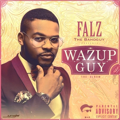 Wazup Guy: The Album(Deluxe Edition) 專輯 Falz