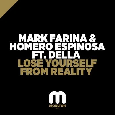 Mark FarinaHomero Espinosa Lose Yourself From Reality