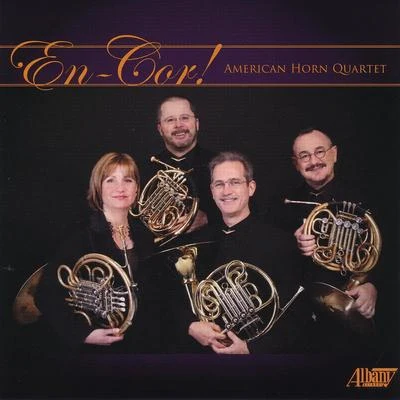 En-Cor! - American Horn Quartet 专辑 Aram Khachaturian/Johann Sebastian Bach/Konstantin Mostras/Mieczysław Weinberg/Niccolò Paganini