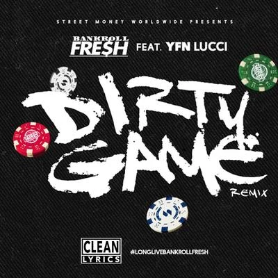 Dirty Game (Remix) [feat. YFN Lucci] - Single 专辑 YFN Lucci