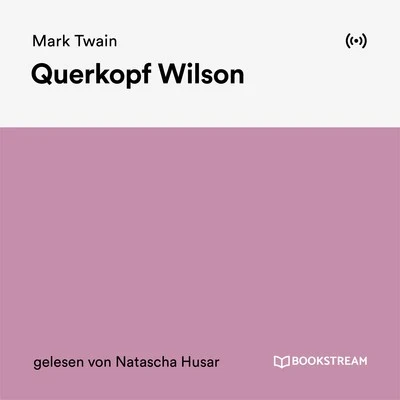 Querkopf Wilson 专辑 Bookstream Hörbücher/Claudia Rohnefeld/Mark Twain