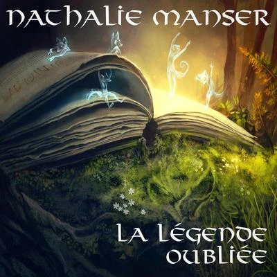 Nathalie Manser La Légende Oubliée