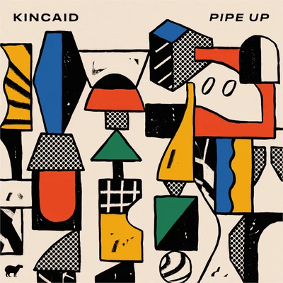 Kincaid Pipe Up