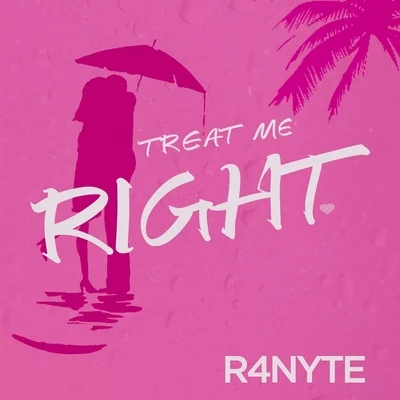 Treat Me Right 專輯 R4NYTE