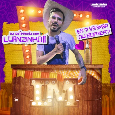 Na Sofrência Com Luanzinho II - Eai? Vai Amar ou Sofrer? 专辑 Luanzinho Moraes/Sua Música