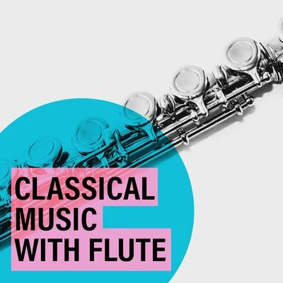 Classical Music With Flute 專輯 Concentration Music Ensemble/Exam Study Classical Music Orchestra/Musica de Piano Escuela