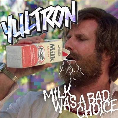 Milk Was a Bad Choice 專輯 Yultron/shYbeast/STAR SEED