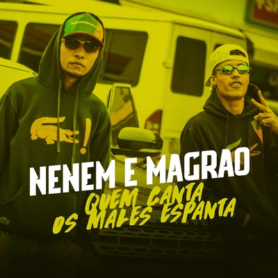 Quem Canta os Males Espanta 专辑 MC Neném/Dj R7/Mc Magrão