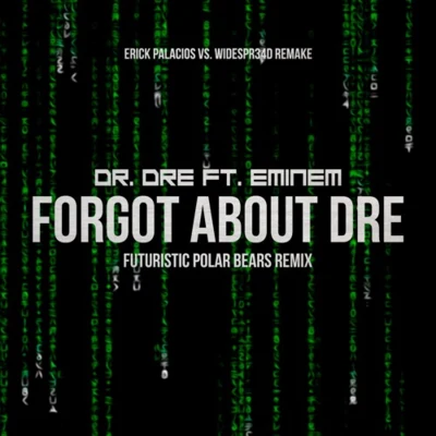 Forgot About Dre (Futuristic Polar Bears Remix) 專輯 Futuristic Polar Bears/Reggio