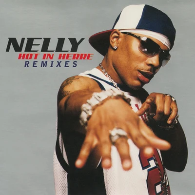 Hot In Herre (Remixes) 专辑 Nelly