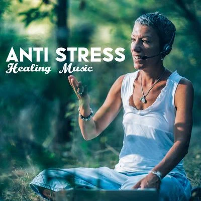 Natural Healing Music ZoneSoothing Music CollectionSoothing Sounds Anti Stress Healing Music: Piano to Relax, Calm Down and Chill Out