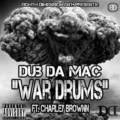 War Drums (feat. Charley Brownn) 專輯 E-Fect/Dub da Mac