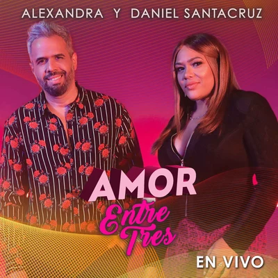 Amor Entre Tres (En Vivo) 專輯 Alexandra