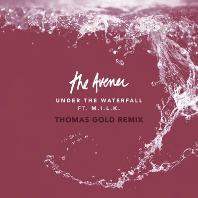 Under The Waterfall (Thomas Gold Remix) 專輯 The Avener