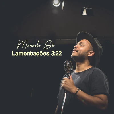 Lamentações 3:22 专辑 Marcelo Sa/Vee Brondi/Marco Hanna