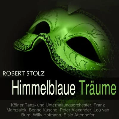 Stolz: Himmelblaue Träume 專輯 Kölner Tanz- und Unterhaltungsorchester