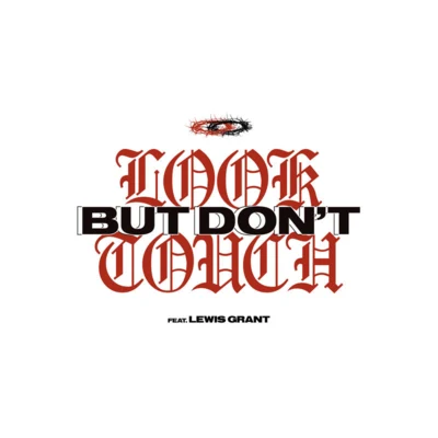 Look But Dont Touch 專輯 Lewis Grant/Dylan Brady/Indica