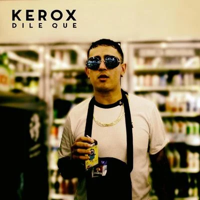 Dile Que 專輯 Kerox/Lefty Sm