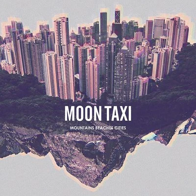 Mountains Beaches Cities 专辑 Moon Taxi