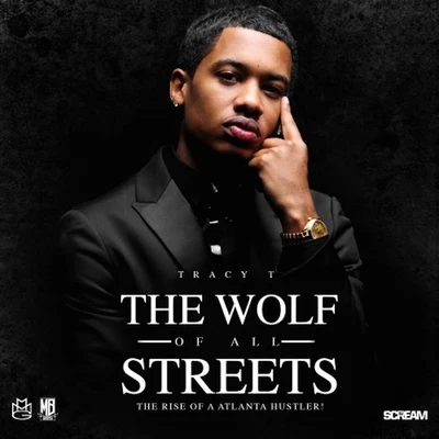 The Wolf of All Streets (The Rise of a Atlanta Hustler!) 专辑 Da Honorable C.N.O.T.E./Jux/Tracy T