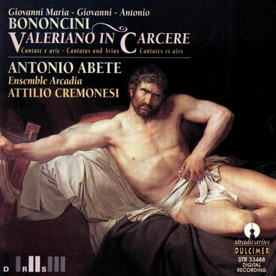 Giovanni Maria, Giovanni, Antonio Bononcini: Valeriano In Carcere 专辑 Furio Zanasi/Luigi Petroni/Antonio Abete/Max Emanuel Cencic/Sytse Buwalda