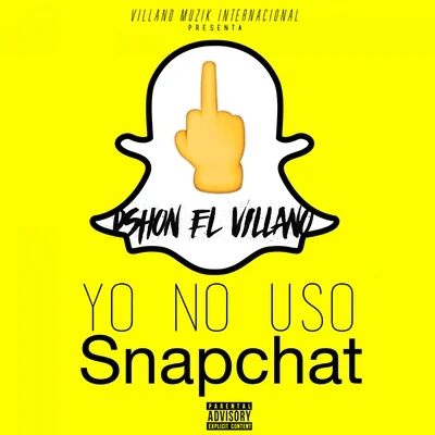 Yo No Uso Snapchat 專輯 Raul/Dshon El Villano/Luks