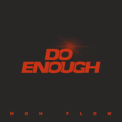 Do Enough 專輯 Moh Flow