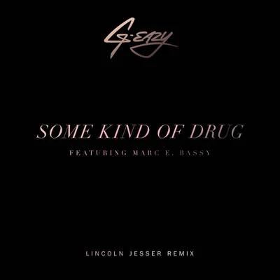 Some Kind Of Drug (Lincoln Jesser Remix) 專輯 G-Eazy/Philthy Rich/Iamsu!