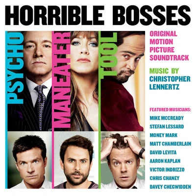 Horrible Bosses (Original Motion Picture Soundtrack) 專輯 Ty Taylor/Christopher Lennertz