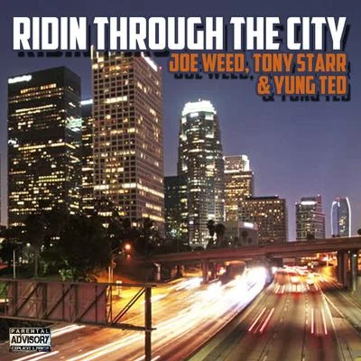 rid in through the city (feat. Tony Starr YUNG Ted) 專輯 Yung Ted/Joe Weed