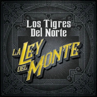 La Ley Del Monte 專輯 Los Tigres del Norte