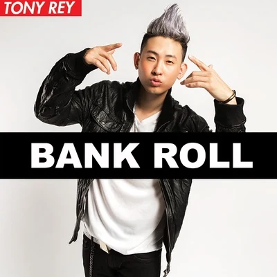 Bankroll 专辑 TONY REY 凯睿