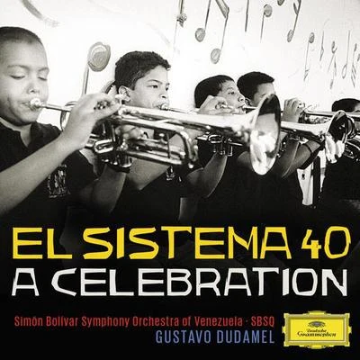 El Sistema 40 - A Celebration (Live) 專輯 Simón Bolívar Symphony Orchestra Of Venezuela/Guaco/Gustavo Dudamel