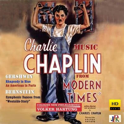 Chaplin: Modern Times 专辑 Cologne New Philharmonic Orchestra/Jadranka Gasparovic/Volker Hartung/Elizabeth Basoff-Darskaia/Natasa Majer