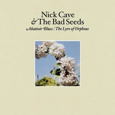 Abattoir BluesThe Lyre of Orpheus 專輯 Nick Cave & the Bad Seeds