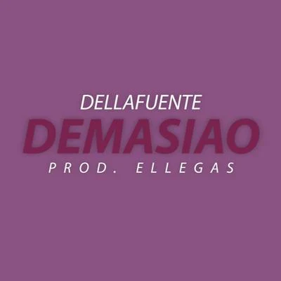 Demasiao 专辑 DELLAFUENTE/Novedades Carminha