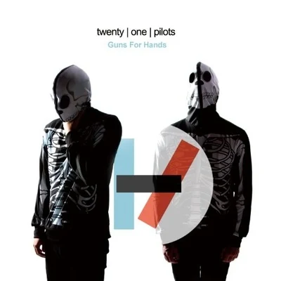 Guns for Hands 專輯 twenty one pilots