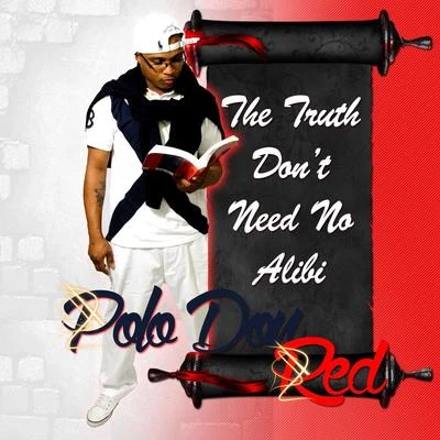 The Truth Dont Need No Alibi 專輯 Polo Don Red/Shadoe