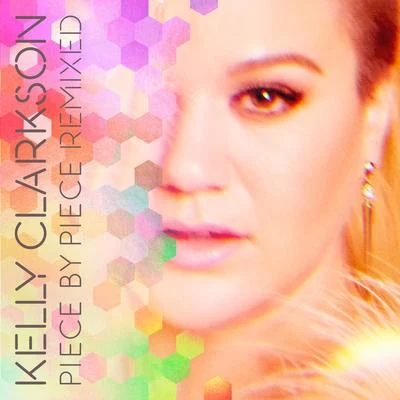 Kelly Clarkson Piece by Piece Remixed