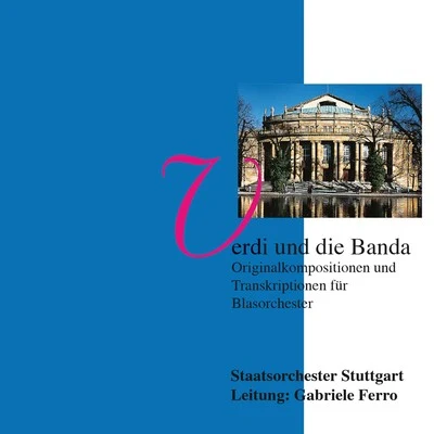 Verdi Und Die Banda 专辑 Staatsorchester Stuttgart