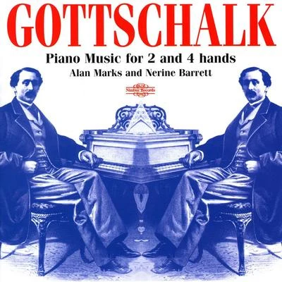 Nerine BarrettAlan MarksLouis Moreau Gottschalk Gottschalk: Piano Music for 2 and 4 Hands