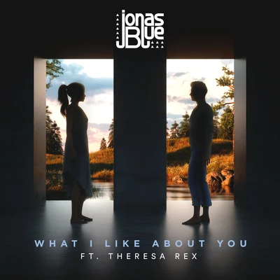 What I Like About You 专辑 Sam DeRosa/Endless Summer/Jonas Blue/Sam Feldt