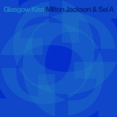 Milton JacksonShur-I-Kan Glasgow Kiss