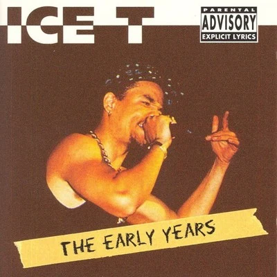 The Early Years 專輯 Ice T