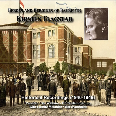 HEROES AND ******** OF BAYREUTH - Kirsten Flagstad (1940-1949) 專輯 Kirsten Flagstad/Edwin McArthur