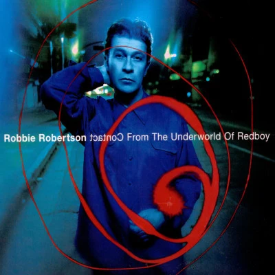 Contact From The Underworld Of Redboy 專輯 Robbie Robertson