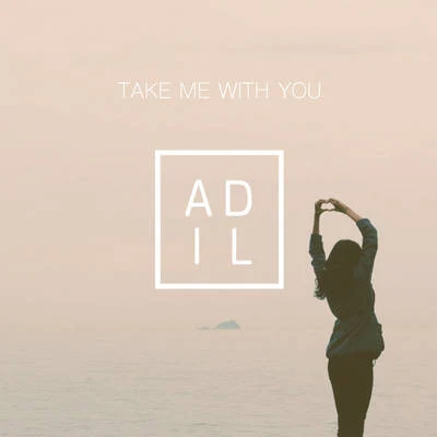 Take Me With You 專輯 Adil