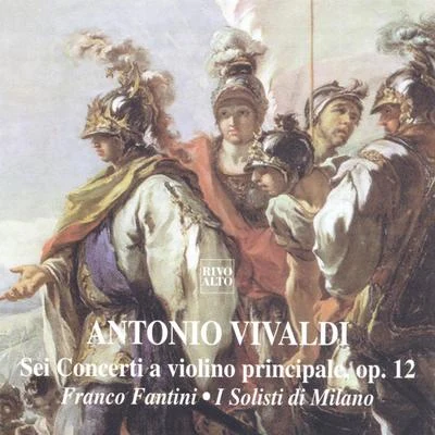 Vivaldi: Sei concerti a violino principale, Op. 12, RV 617, RV 244, RV 124, RV 173, RV 379, RV 361 專輯 Angelo Ephrikian/Lucia那P IO VE三-Bernard i/La Scuola veneziana